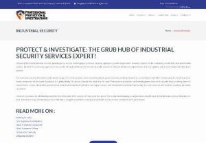 Industrial Security - Your search for industrial security guard services now ends here. Please get in touch with us at Professional Protection & Investigations for your next project.