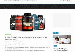 Best Protein Powder In India - There are various kinds of best protein powder in India; thus, be careful because selecting the best protein powder in India is crucial. A single error in it may ruin your best protein powder in India deal. To help you choose the best protein powder.
