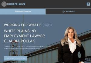 Claudia Pollak Law - Claudia Pollak is a trusted employment lawyer who protects the rights of employees and independent contractors. Handles executive severance agreements, wage and hour violations, and discrimination claims, including Americans with Disabilities Act (ADA) reasonable accommodations, sexual harassment claims, racial discrimination, pregnancy discrimination, age discrimination, religious discrimination, hostile work environment, and other types of job discrimination.