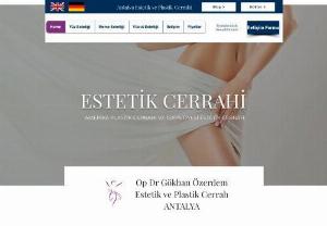 Aesthetic and Plastic Surgery Specialist Op Dr G�khan �zerdem Antalya - Op Dr G�khan �zerdem Aesthetic and Plastic Surgeon Antalya | Maternity Aesthetics, Combined Aesthetic Surgery, Facial Rejuvenation, Face Neck Lift, Breast (Breast) Aesthetics, Body Lift, Abdominal Stretching Liposuction (Fat Removal), Arm and Inner Thigh Lift, Botox and Lip Filling, Nose Aesthetics