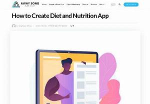 How to Create Diet and Nutrition App - Creating a health app needs a lot more than developing features; how? Read this article to know every dos and don'ts while building a health app.