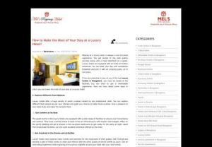 How to Make the Most of Your Stay at a Luxury Hotel | Mels Hotels - If you are planning to stay at one of the top luxury hotels in Bangalore, you must be aware of the facilities you can avail to get a memorable experience. Here we have listed some ways in which you can make the most of your stay at a luxury hotel.