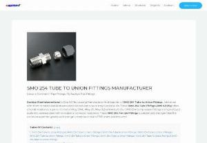 SMO 254 Tube to Union Fittings Manufacturer - Sachiya Steel International Is One Of The Leading Manufacturer And Exporter of SMO 254 Tube to Union Fittings , where we offer them in varied standard sizes and thickness and ensure long functional life. These SMO 254 Tube Fittings (UNS S31254) offers chloride resistance superior to that of Alloy 904L, Alloy 20, Alloy 825 and Alloy G. Our SMO 254 Compression Fittings is a high alloyed austenitic stainless steel with exceptional corrosion resistance.