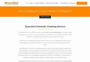 HomeMaid Cleaning - HomeMaid are professional, affordable and reliable house cleaners in and around Nottingham, specialising in regular and one-off cleaning of all types. We provide fully insured and friendly cleaners, plus for regular cleans we will allocate you your own personal cleaner!