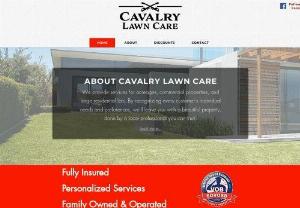 Cavalry Lawn Care - A lawn is an area of soil-covered land planted with grasses and other durable plants such as clover which are maintained at a short height with a lawnmower (or sometimes grazing animals) and used for aesthetic and recreational purposes