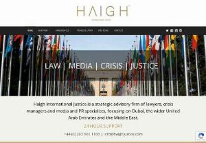 Haigh International Justice - Best Law Firm in Dubai, UAE - Haigh International Justice is the best law firm in Dubai providing legal services to unique and individual needs, having highly experienced lawyers, crisis managers, media, and PR specialists.