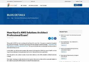 How Hard is AWS Solutions Architect Professional Exam? - The future scope and career growth for an AWS architect professional are growing rapidly. But it's not easy to qualify for the AWS Solutions Architect Professional Exam. So if your question is 