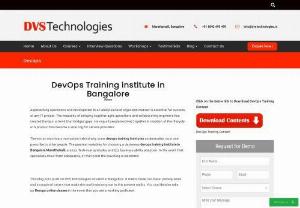 Devops Training in Bangalore - DVS Technologies - Description

Approaching operations and development in an analytical and organized manner is essential for success of any IT project. The necessity of bringing together agile operations and collaborating engineers has created DevOps- a trend that bridges gaps. Having all people involved together in creation of the life cycle of a product has become a vital cog for service providers.

Job responsibilities

A Devops engineer is in demand for several reasons like:

�     He...