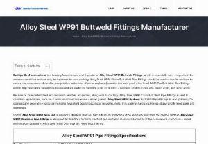 Alloy Steel WP91 Buttweld Fittings Manufacturer - Sachiya Steel International is a Leading Manufacturer And Exporter of Alloy Steel WP91 Buttweld Fittings, which is essentially non - magnetic in the annealed condition and can only be hardened by cold working. Alloy Steel WP91 Elbow Butt Weld Pipe Fittings should be used in heavier sections to reduce the occurrence of carbide precipitation in the heat affected region adjacent to the weld pool. Alloy Steel WP91 Tee Butt Weld Pipe Fittings exhibit high resistance to sulphide liquors and are...