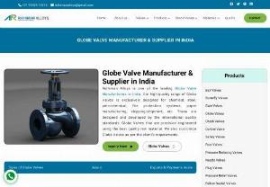 Buy Best Globe Valves Products In India - Ridhiman Alloys are Suppliers, stockist, and Exporter and Manufacturers of Globe Valves in India. Our high-quality range of Globe Valves is exclusively designed for chemical industries, steel factories, petrochemical industry, fire protection systems, paper manufacturing industries, shipping/shipment industries, etc. These are designed and developed in accordance with the international quality standards. Globe Valves that are precision engineered using the best quality raw material.