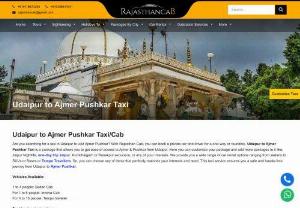 Udaipur to Ajmer Pushkar Taxi | Udaipur to Ajmer Pushkar Cab - Book Jaipur to Ajmer Pushkar taxi online at best price and relax. Rajasthan Cab provides most reliable and affordable cab service on this route. Price starts Rs. 9/Km