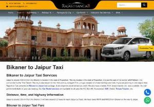 Bikaner to Jaipur Taxi | Bikaner to Jaipur Cab - Book Bikaner to Jaipur taxi online at best price and relax. Rajasthan Cab provides most reliable and affordable cab service on this route. Price starts Rs. 9/Km