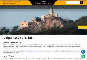 Jaipur to Churu Taxi | Jaipur to Churu Cab - Book Jaipur to Churu taxi online at best price and relax. Rajasthan Cab provides most reliable and affordable cab service on this route. Price starts Rs. 9/Km