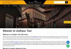Bikaner to Jodhpur Taxi | Bikaner to Jodhpur Cab - Book Bikaner to Jodhpur taxi online at best price and relax. Rajasthan Cab provides most reliable and affordable cab service on this route. Price starts Rs. 9/Km
