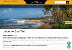 Jaipur to Goa Taxi | Jaipur to Goa Cab - Book Jaipur to Goa taxi online at best price and relax. Rajasthan Cab provides most reliable and affordable cab service on this route. Price starts Rs. 9/Km