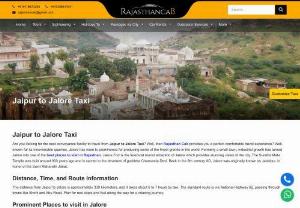 Jaipur to Jalore Taxi | Jaipur to Jalore Cab - Book Jaipur to Jalore taxi online at best price and relax. Rajasthan Cab provides most reliable and affordable cab service on this route. Price starts Rs. 9/Km