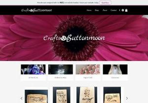 Crafts at Buttonmoon - Crafts at Buttonmoon sells handmade ornamental art works including glass etched bottles, glasses, vases, vinyl decals and paper crafts that can be customized at request.