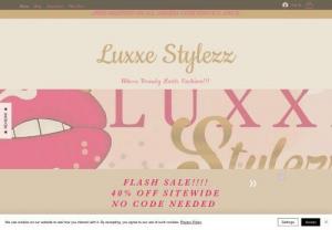 Luxxe Stylezz - Luxxe Stylezz is a fashion forward female Black owned business, that offers the latest in woman's fashion.