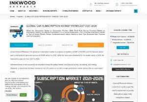 Global Car Subscription Market | Growth, Share, Analysis - Global car subscription market is projected to register a CAGR of 20.56%, and is anticipated to generate revenue of $8545 million by 2026. Read More.