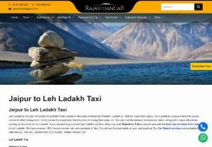 Jaipur to Leh Ladakh Taxi | Jaipur to Leh Ladakh Cab - Book Jaipur to Leh Ladakh taxi online at best price and relax. Rajasthan Cab provides most reliable and affordable cab service on this route. Price starts Rs. 9/Km
