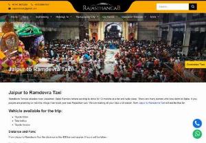 Jaipur to Ramdevra Taxi | Jaipur to Ramdevra Cab - Book Jaipur to Ramdevra taxi online at best price and relax. Rajasthan Cab provides most reliable and affordable cab service on this route. Price starts Rs. 9/Km