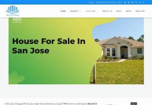 house for sale in San Jose - It is not easy to find a well-known house for sale in San Jose. However, with real estate agents, it becomes too much easier to buy a house.