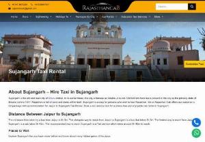 Sujangarh Taxi Rental | Sujangarh Cab Rental - Sightseeing in Sujangarh - Rent a best taxi service for Sujangarh to Outstaion and check here - Sujangarh tourirst car with Rajasthan Cab then price starts Rs. 9/Km