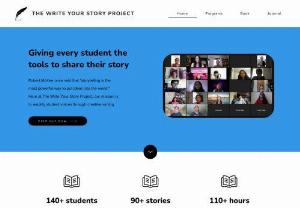 The Write Your Story Project - The Write Your Story Project is a nonprofit organization dedicated to amplifying student voices and perspectives through the lens of creative writing. We offer free writing education and unique publishing opportunities.