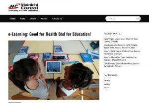 Is eLearning Good for Health Bad for Education? - In this modern era, e-learning is good for health bad for education? To survive in this pandemic situation schools/colleges must convert their old traditional study methods to online one. But Online study has its own advantages & disadvantages. Read Mainichi Coreal's blog which has covered important aspects of these topics.