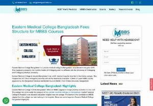 eastern medical college bangladesh - Bangladesh is a best education hub for foreign students now a days. This country provides one of the economical and quality education system for students in various fields like engineering, medical, management etc. If we talk about best medical college in Bangladesh for doing MBBS degree then there are so many medical college of Bangladesh come in this list. But Eastern Medical College Bangladesh is a best destination for Indian students in current time.