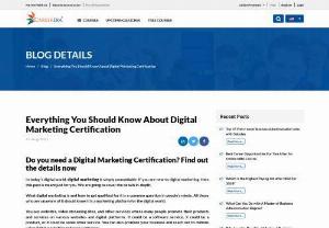Everything You Should Know About Digital Marketing Certification - In today's digital world, digital marketing is simply unavoidable. If you are new to digital marketing then this post is meant just for you. We are going to cover the details in-depth.
Many institutions provide digital marketing certification programs. If you are looking for the same and are already curious about the details then just sit tight and read on to find out all the details in this post.