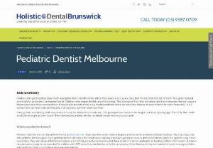 Best Pediatric Dentists in Melbourne | Holistic Dental Brunswick - If you take proper care of your child's teeth pays you back in more than one way. We have the best Pediatric dentists in Melbourne. First, your child will thank you for caring for her teeth in the early years.
