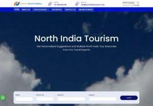 North India Tourism - 10+ Years Of Experience In North India Tourism Industry, Safe & Secure North India Tour Packages from Delhi And Explore Holiday Trip At Lowest Price Online