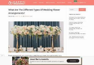 What Are The Different Types Of Wedding Flower Arrangements? - Wondering what does a wedding flower arrangement include? Check out the list of wedding flower arrangements required to make your wedding a lavish event