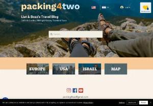 packing4two - The website is a Travel Blog by Liat Steir-Livny and Boaz Albert, offering exciting ways to explore the world. The detailed posts include descriptions of the recommended sites, images, suggestions for additional trips in the area, and map links.