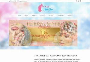 Welcome to A Plus Nails & Spa | Your Trusted Nail Salon in Newmarket - A Plus Nails & Spa has been serving the Newmarket and surrounding areas since April 2017. As a professional nail salon in Newmarket, We promise to perform nail care and spa manicure services not only beautifully, but also hygienically.