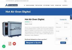 Get Hot Air Oven Digital Manufacturer Company - If you are looking to Hot Air Oven Digital Manufacturer Company , then you have come at the right place. Testronix is the premier manufacturer and supplier of high quality Hot Air Oven Digital all across the globe. Call now for price: +91 9313140140