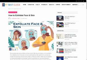How to Exfoliate Face & Skin - Want to know How to Exfoliate Face and your skin? It doesn't matter if you are a beginner because our article is for everybody. We have talked about some exfoliating techniques try them and watch your face and skin glowing in minutes. We will also tell you about some of the new trending techniques that are amazing and will dispose of the debasements in a more delicate manner.