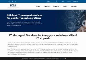 IT Managed Services, Infrastructure Managed Services, Managed Cloud Services - Achieve and maintain the highest levels of service availability. Learn how Nous can help you deal with the demanding task of keeping your IT infrastructure up and running 24/7/365 with Nous' automation-driven managed services.