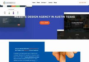 Austin Web Design | Website Design Company in Austin - Website design company: Cube InfoTech is a top web design agency in Austin. We offer web development & custom web design services in Austin.