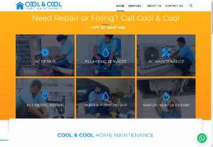 Home Maintenance & Repair - COOL & COOL HOME MAINTENANCE is a Dubai based company with a excellent reputation. We provide Air Conditioner Repair & Maintenance, Plumbing Repair & Services, Water Pump Repair & Replacement, Water Heater Repair & Installation and Emergency Repair Services. We have a team of well trained technicians who can handle any kind of repair work.