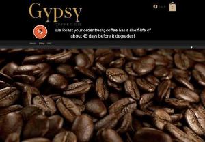 Gypsy Coffee CO. - Roast fresh coffee, online retailer, local pickup