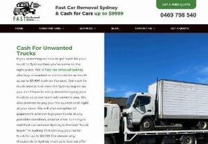 fast car removal Sydney - If you searching on how to get 'cash for your truck' in Sydney then you've come to the right place. We at Fast car removal Sydney also buy unwanted or old trucks for as much as up to $9,999 cash on the spot. Our cash for truck service is all over the Sydney region so, you don't have to worry about bringing your truck to us as our team will come to you. We also promise to pay you the quoted cash right at your door. We will also complete all paperwork and can buy your trucks in any condition