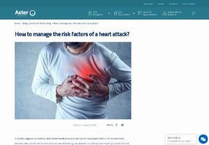 Reasons for Heart Attack & Prevention | Aster Hospitals - Check out the main heart attack risk factors that contribute to high heart attack rate & tips to prevent the heart attack with lifestyle changes