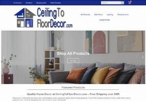 Quality Home Decor | Free Shipping | CeilingToFloorDecor.com - Shop for quality home decor at CeilingToFloorDecor.com. Offering a wide range of quality home decor for every style and need, with free shipping and secure ordering.