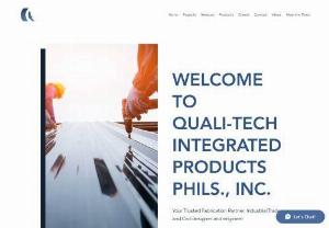 Quali-tech Integrated Products Phils. Inc. - Quali-tech offers top-quality services in Civil works and fabrication. We offer a wide range of products used in heavy equipment, machineries, MEPFS systems, and structural works.