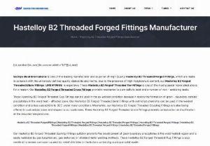 Hastelloy B2 Threaded Forged Fittings Manufacturer in India - Sachiya Steel International is one of the leading manufacturers and exporters of High-Quality Hastelloy B2 Threaded Forged Fittings, which are made in cohesion with the universally defined quality standards and norms.