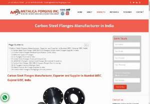 Carbon Steel Flanges Manufacturer in India - METALICA FORGING INC. is one of the leading Carbon Steel Flanges Manufacturer and Supplier in India. CS flanges have some outstanding characteristics like Wear resistance, Resistance to plastic deformation, Chipping resistance, Good machinability and grind ability, Good Fabric ability, Strong & Tough Construction, Durable, Resistant to plastic deformation, Durable, High tensile strength, etc. METALICA FORGING INC. is also one of the leading Carbon Steel Flanges / Mild Steel Flanges Manufacturer