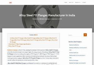 Alloy Steel F11 Flanges Manufacturer In India - Ninthore Overseas is One Of The Leading Manufacturer And Exporter of Alloy Steel F11 Flanges, where its elevated strength may require higher forming pressures.