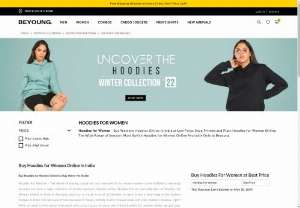 Choose Beyoung To Buy Hoodies For Women Online - Beyoung is the best online shopping site in India, for people who wish to have a dynamic collection of winter Hoodies for girls. Get yourself style with the best Hoodies for women Online at Beyoung with supreme quality. Beyoung assures you of a great hassle-free shopping experience.